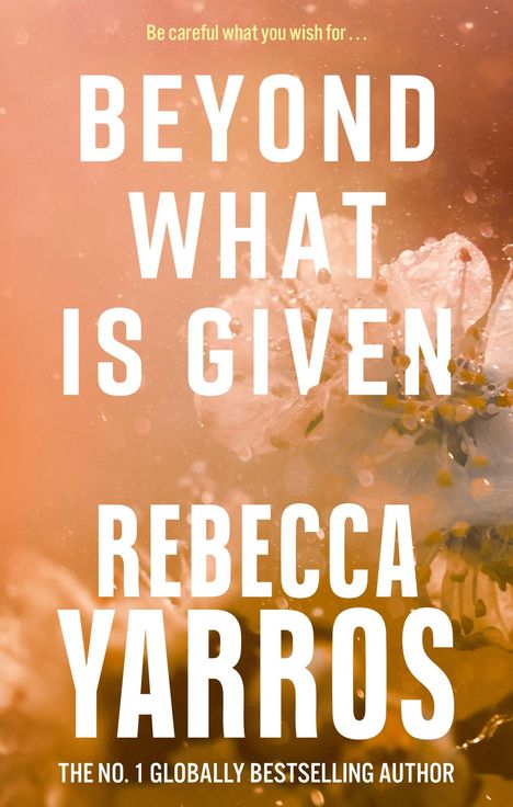 Rebecca Yarros: Beyond What is Given, Buch