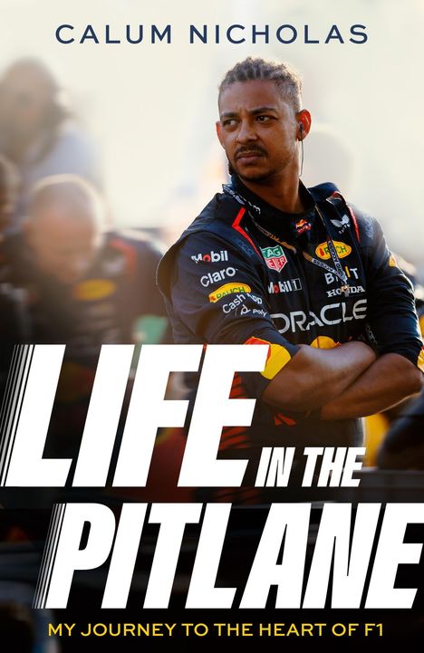 Text: "CALUM NICHOLAS", "LIFE IN THE PITLANE", "MY JOURNEY TO THE HEART OF F1". Ein Mann in Rennkleidung, Arme verschränkt.