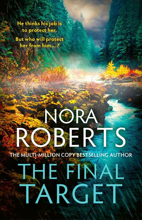 Text: „He thinks his job is to protect her. But who will protect her from him...?“ Titel: "Nora Roberts: The Final Target". Szenerie: Wald mit Fluss in bunten Herbstfarben.