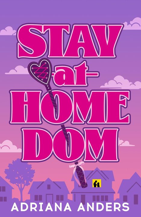"STAY at HOME DOM" in pink. Illustration mit Häusern und Wolken im Hintergrund. Unten steht "ADRIANA ANDERS".
