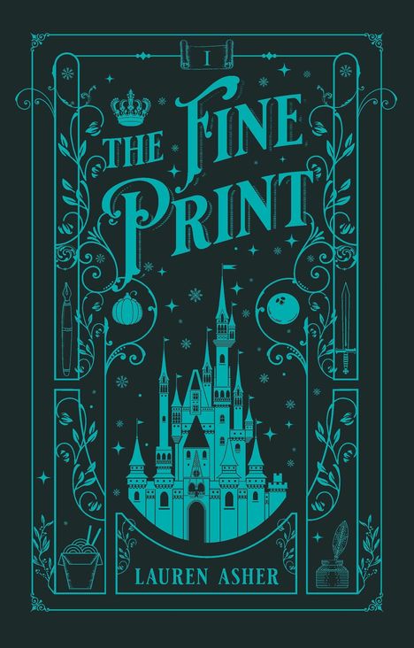 „The Fine Print“ oben, „Lauren Asher“ unten. Illustrationen: Schloss, Feder, Tinte, Krone, Pflanzen.