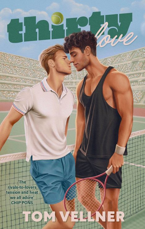 Text im Bild: "thirty love", "The rivals-to-lovers tension and heat we all adore - CHIP PONS", "TOM VELLNER". Illustration von zwei Männern auf einem Tennisplatz, die sich zärtlich gegenüberstehen.