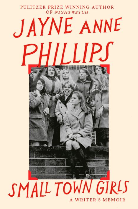 „JAYNE ANNE PHILLIPS, SMALL TOWN GIRLS, A Writer’s Memoir“. Schwarz-weißes Foto von Menschen auf Treppen.