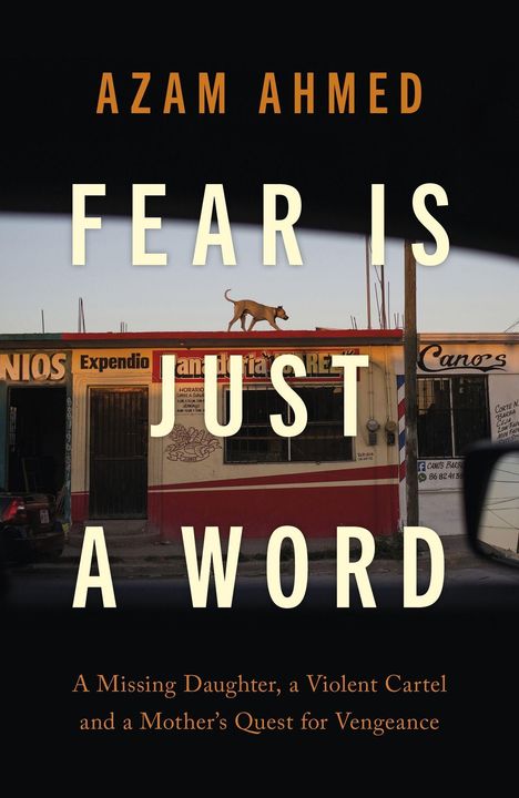 Azam Ahmed: Fear is Just a Word, Buch