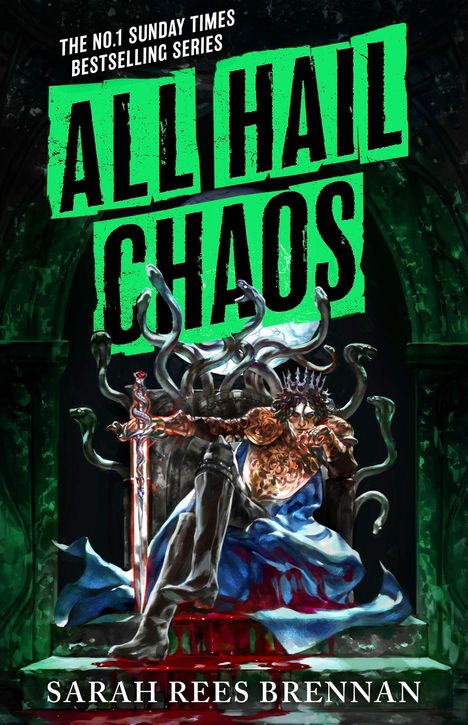 Texte: "ALL HAIL CHAOS", "THE NO.1 SUNDAY TIMES BESTSELLING SERIES", "SARAH REES BRENNAN". Illustration: Dunkler Thron, Krieger mit Schwert.