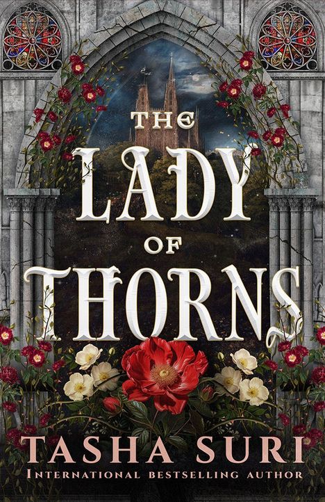 "The Lady of Thorns" von Tasha Suri. Rosen und gotische Bögen umrahmen eine Kathedrale im Hintergrund.