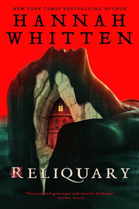 Der Text sagt: "NEW YORK TIMES BESTSELLING AUTHOR HANNAH WHITTEN. RELIQUARY." Illustration: Haus in Felshöhlenform.