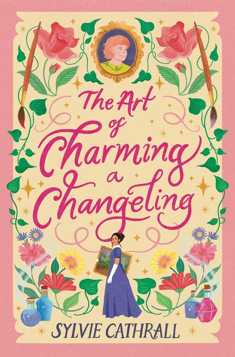 "The Art of Charming a Changeling", Sylvie Cathrall. Verspielte Illustration mit Blumen, Pinsel, Porzellan und Frau in Blau.