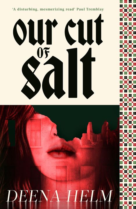 „our cut of salt“ in gotischer Schrift, „A disturbing, mesmerizing read“ Paul Tremblay. Ein rotes Gesicht vor einer Stadtsilhouette.