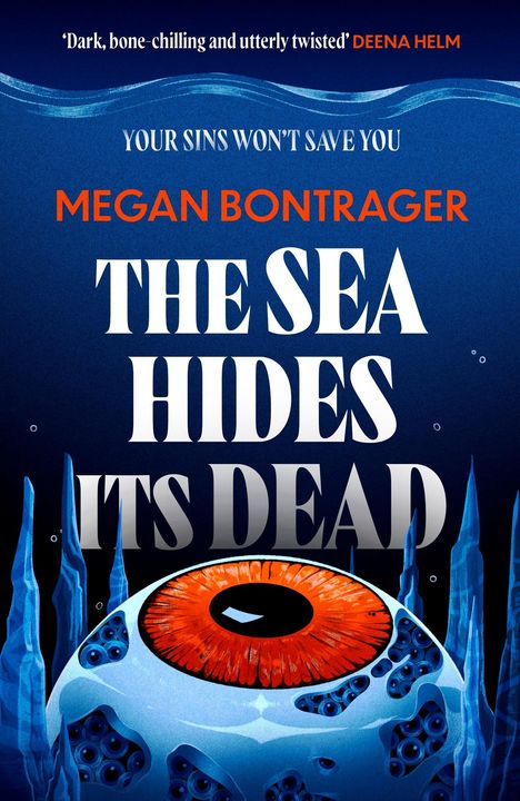 "YOUR SINS WON'T SAVE YOU" - Megan Bontrager, "THE SEA HIDES ITS DEAD." Illustration von einem riesigen Auge unter Wasser.