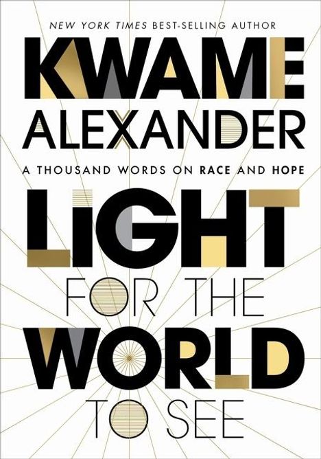 Kwame Alexander: Light for the World to See, Buch