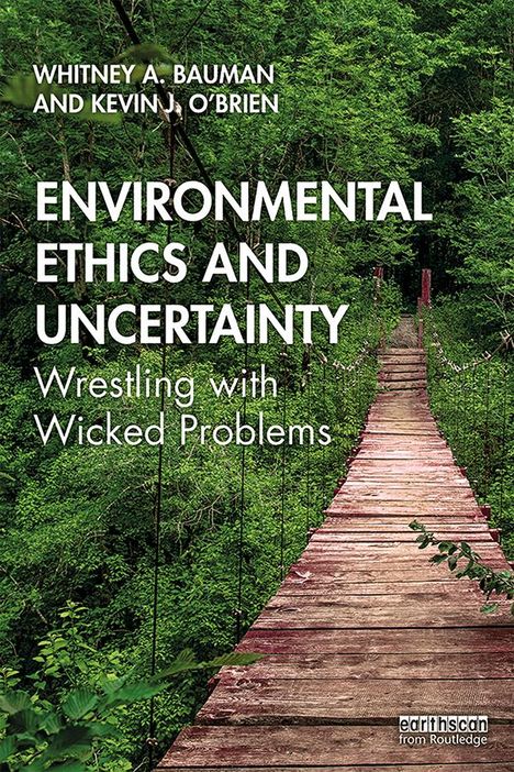 Whitney A Bauman: Environmental Ethics and Uncertainty, Buch