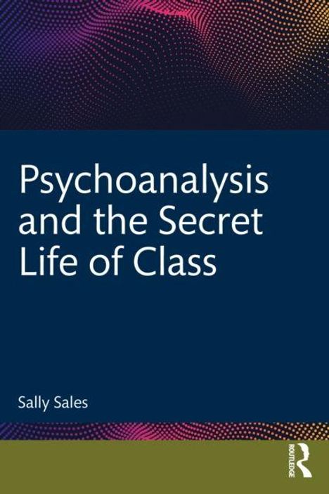 „Psychoanalysis and the Secret Life of Class“ von Sally Sales. Oben ein abstraktes Muster in lebendigen Farben.
