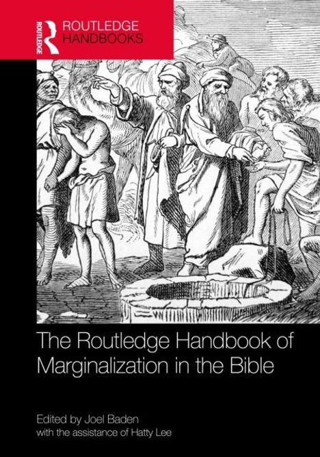 „The Routledge Handbook of Marginalization in the Bible“. Oben links Logo „Routledge Handbooks“. Darunter historische Szene.