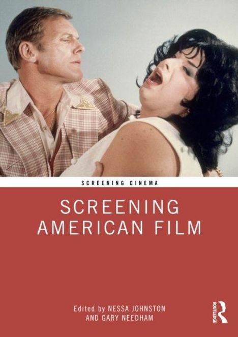 SCREENING AMERICAN FILM, bearbeitet von Nessa Johnston und Gary Needham. Ein Mann greift eine aufgebrachte Frau an.