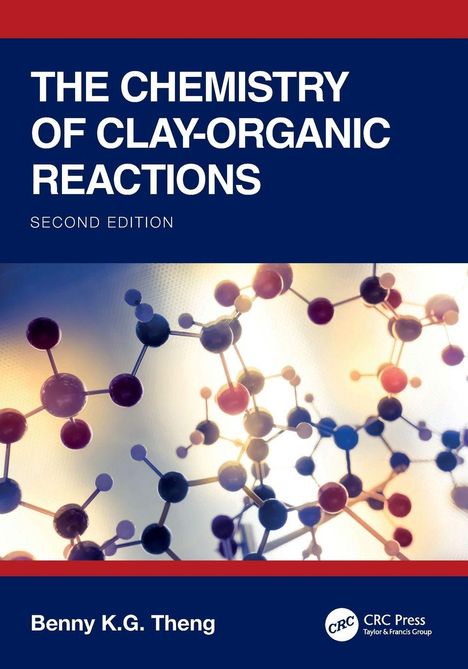 "The Chemistry of Clay-Organic Reactions, Second Edition, Benny K.G. Theng." Molekül-Darstellung im Hintergrund.