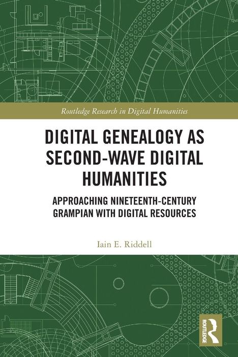 "Digital Genealogy as Second-Wave Digital Humanities" von Iain E. Riddell. Grüner Hintergrund mit schematischen Zeichnungen.