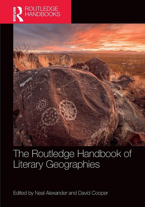 „The Routledge Handbook of Literary Geographies. Edited by Neal Alexander and David Cooper.“ Landschaft mit Felsen.