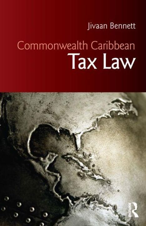 Titel: "Commonwealth Caribbean Tax Law" von Jivaan Bennett. Abstrakte Erde in Metalloptik, dunkler Hintergrund.