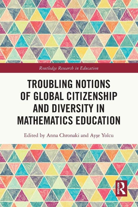 Covertext: "Troubling Notions of Global Citizenship and Diversity in Mathematics Education." Bunte Dreiecke im Hintergrund.