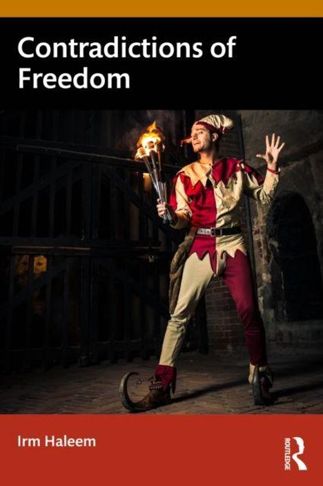 "Contradictions of Freedom" oben, "Irm Haleem" unten. Ein Gaukler jongliert mit Fackeln vor einer dunklen Kulisse.