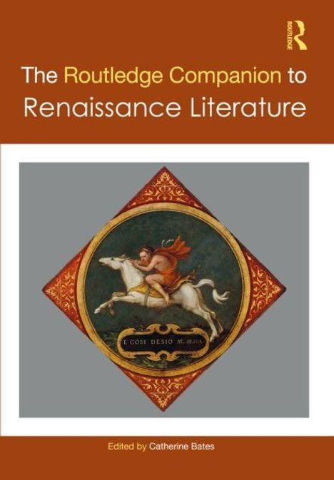 Titel: "The Routledge Companion to Renaissance Literature". Illustration: Reiter auf Pferd über Text "E COSI DESIO M.M.AMA".