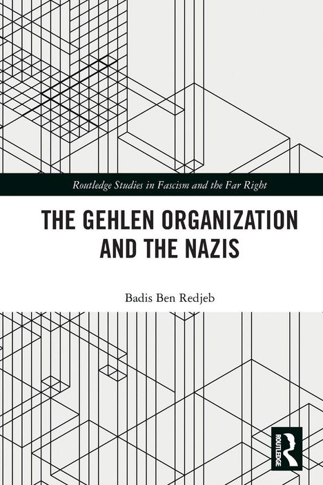"The Gehlen Organization and the Nazis" von Badis Ben Redjeb. Schwarz-weiße geometrische Muster, Logo rechts unten.
