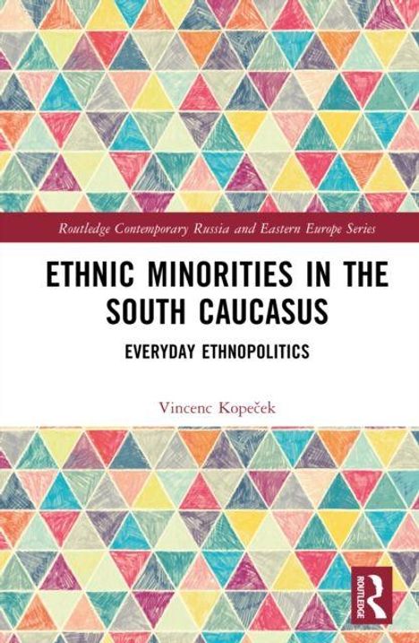 "ETHNIC MINORITIES IN THE SOUTH CAUCASUS. Buntes Dreiecksmuster, oben Serie-Name, unten Autorenname."