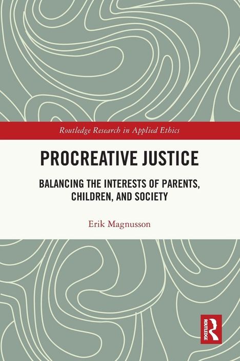 „PROCREATIVE JUSTICE: BALANCING THE INTERESTS OF PARENTS, CHILDREN, AND SOCIETY“ von Erik Magnusson. Abstrakte Linienmuster.