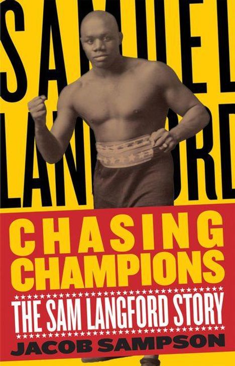 „CHASING CHAMPIONS: THE SAM LANGFORD STORY. JACOB SAMPSON." Ein Boxer posiert mit erhobener Faust und einem Gürtel.
