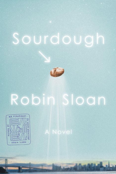 Robin Sloan: Sourdough, Buch