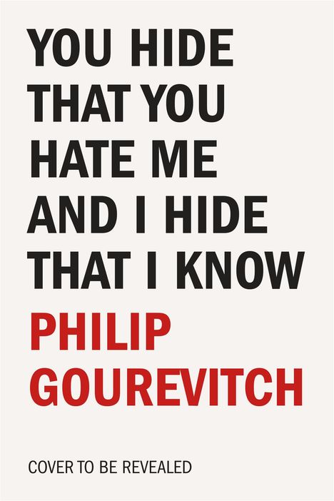 Philip Gourevitch: You Hide That You Hate Me and I Hide That I Know, Buch