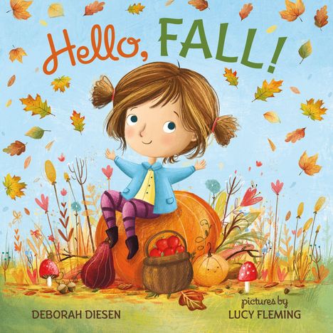 „Hello, FALL!“, ein Mädchen auf einem Kürbis, umgeben von Herbstblättern und Pilzen. Illustration von Lucy Fleming.