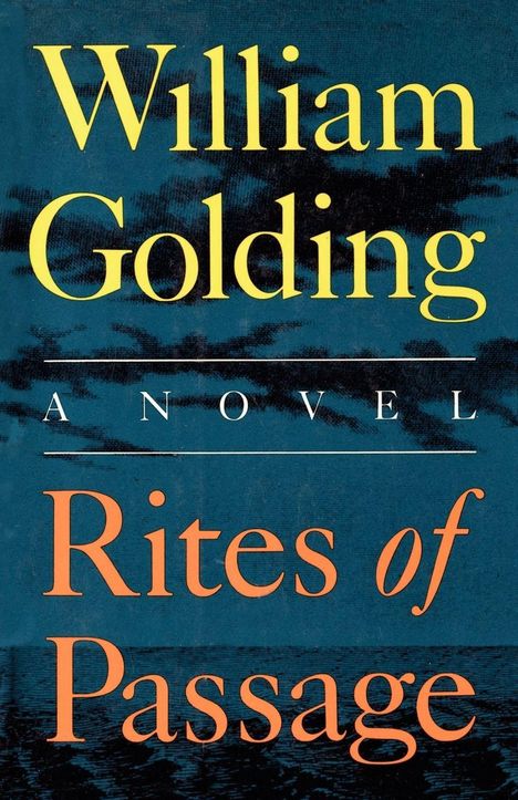 "William Golding, A Novel, Rites of Passage" in gelben und orangefarbenen Buchstaben auf dunkelblauem Hintergrund.