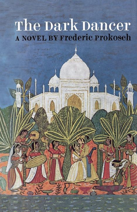 Frederic Prokosch: The Dark Dancer, Buch