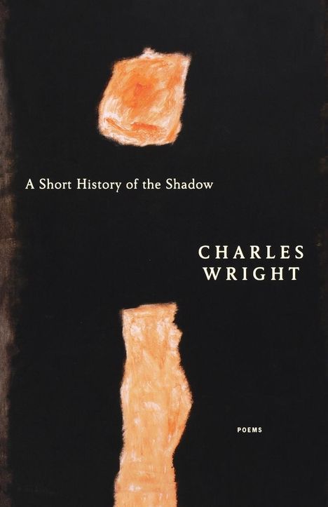 Charles Wright: A Short History of the Shadow, Buch
