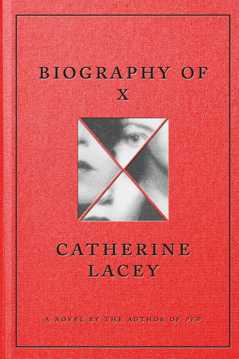 Catherine Lacey: Biography of X, Buch