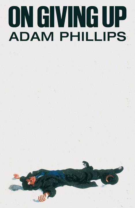 Adam Phillips: On Giving Up, Buch
