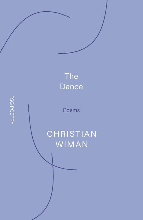 Texte: The Dance, Poems, CHRISTIAN WIMAN. Hintergrund: Blassblau mit geschwungenen Linien.