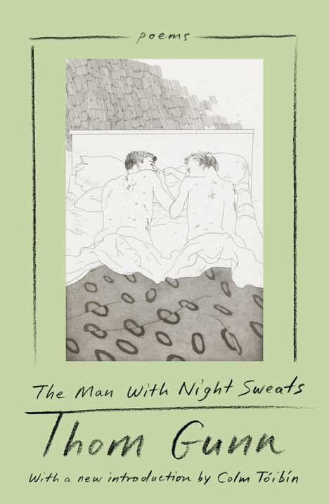 „Poems“, „The Man With Night Sweats“, „Thom Gunn“, „With a new introduction by Colm Tóibín“. Zwei Männer im Bett.