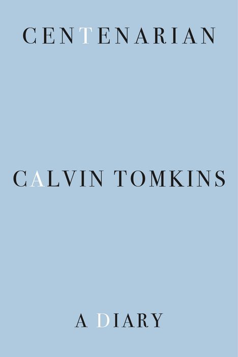 Text: "CENTENARIAN CALVIN TOMKINS A DIARY". Hellblauer Hintergrund.