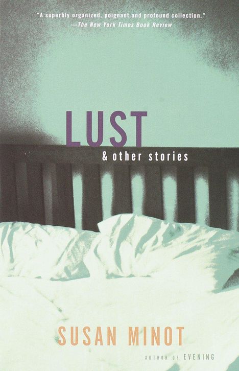 Susan Minot: Lust and Other Stories, Buch
