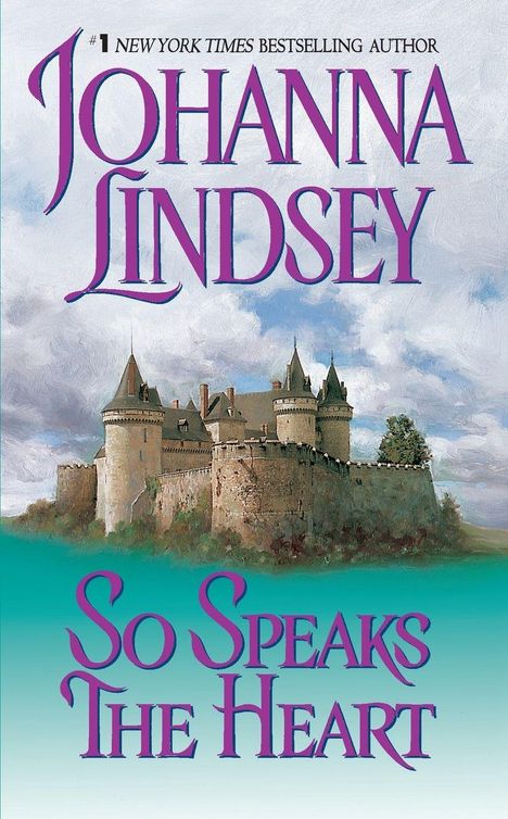 Text: „#1 NEW YORK TIMES BESTSELLING AUTHOR JOHANNA LINDSEY SO SPEAKS THE HEART“. Eine Burg vor einem bewölkten Himmel.