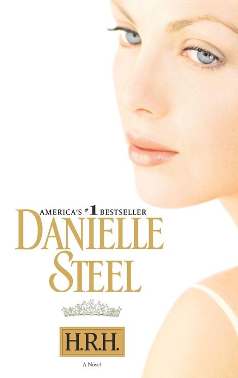 "America's #1 Bestseller, Danielle Steel, H.R.H, A Novel" in goldener Schrift. Nahaufnahme eines Gesichts.