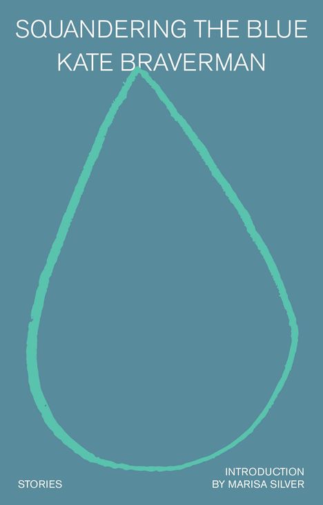 Der Text beschreibt "Squandering the Blue" von Kate Braverman. Eine blaue Träne ist in hellblau umrandet.