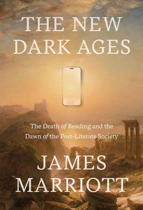 „THE NEW DARK AGES“ und „JAMES MARRIOTT“; in einer antiken Landschaft mit Smartphone als Illustration.