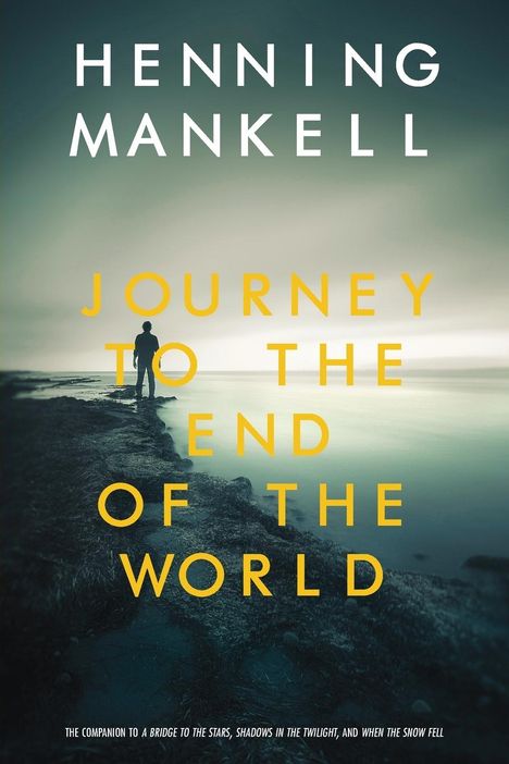 Henning Mankell (1948-2015): Journey to the End of the World, Buch