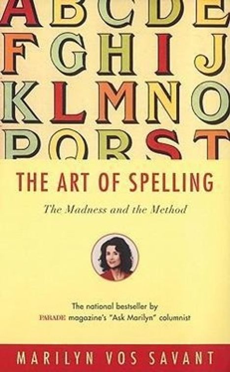 Titel: "The Art of Spelling". Untertitel: "The Madness and the Method". Autor: Marilyn vos Savant. Buntes Alphabet im Hintergrund.