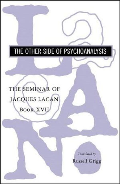 "The Other Side of Psychoanalysis", "The Seminar of Jacques Lacan Book XVII", übersetzt von Russell Grigg. Graues LANA-Hintergrundmuster.