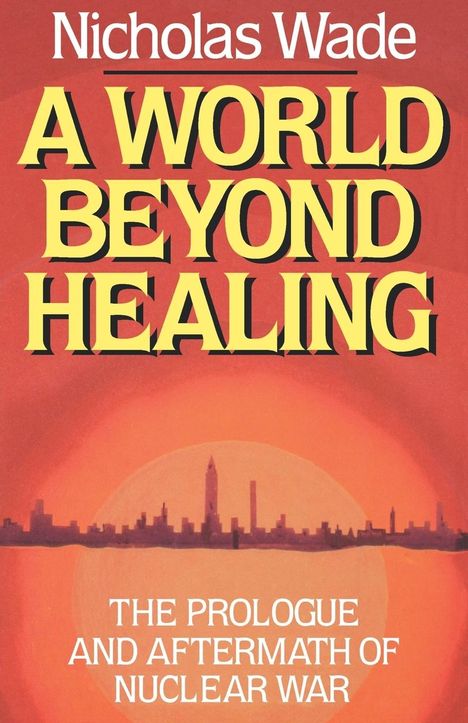 Nicholas Wade: A World Beyond Healing, Buch